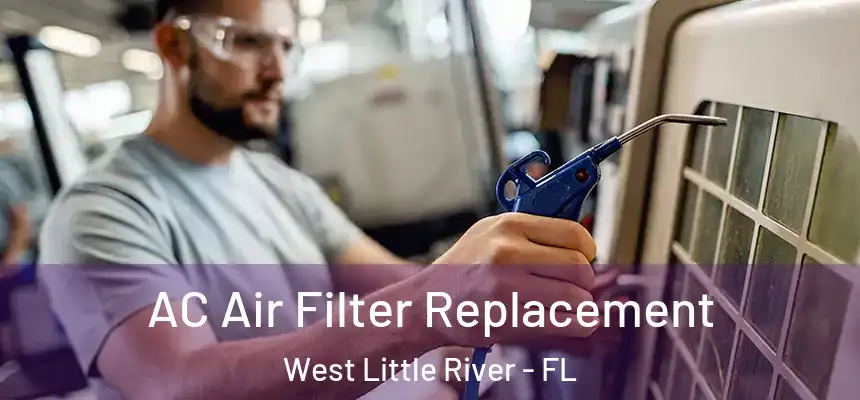 AC Air Filter Replacement West Little River - FL