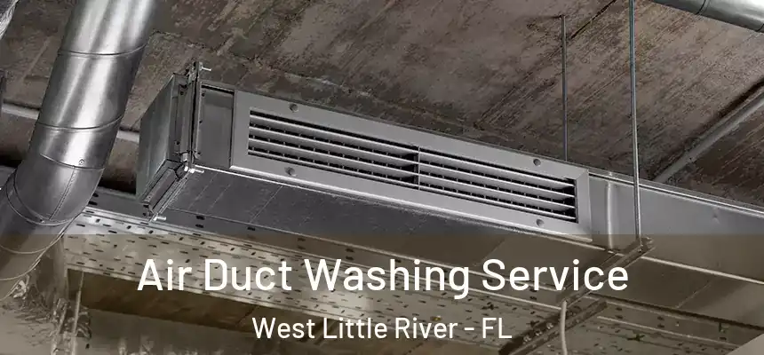  Air Duct Washing Service West Little River - FL