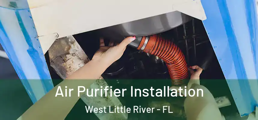 Air Purifier Installation West Little River - FL