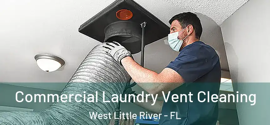  Commercial Laundry Vent Cleaning West Little River - FL