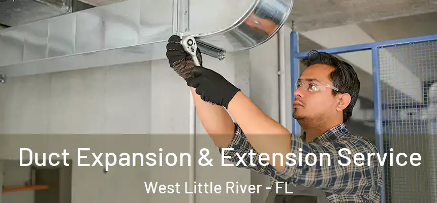 Duct Expansion & Extension Service West Little River - FL