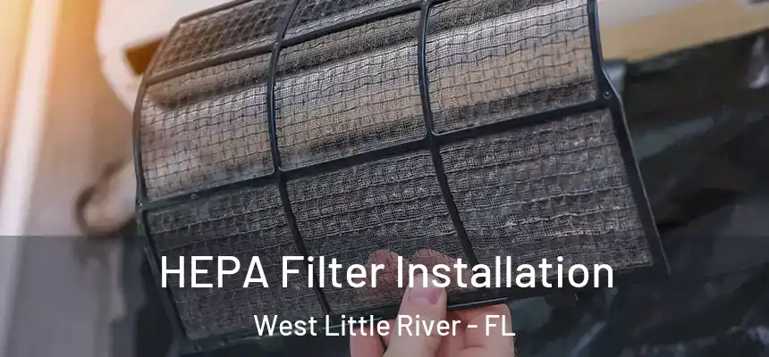 HEPA Filter Installation West Little River - FL