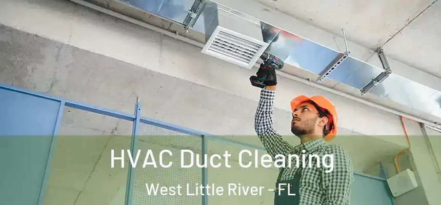 HVAC Duct Cleaning West Little River - FL