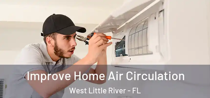 Improve Home Air Circulation West Little River - FL