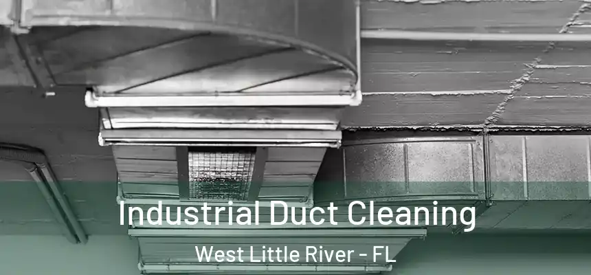 Industrial Duct Cleaning West Little River - FL