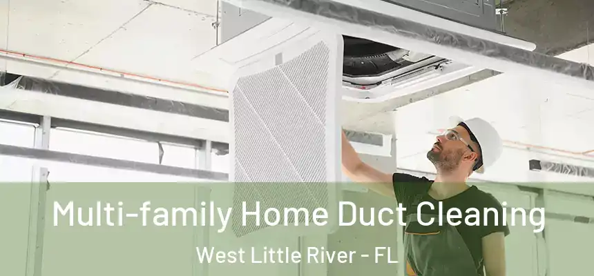 Multi-family Home Duct Cleaning West Little River - FL
