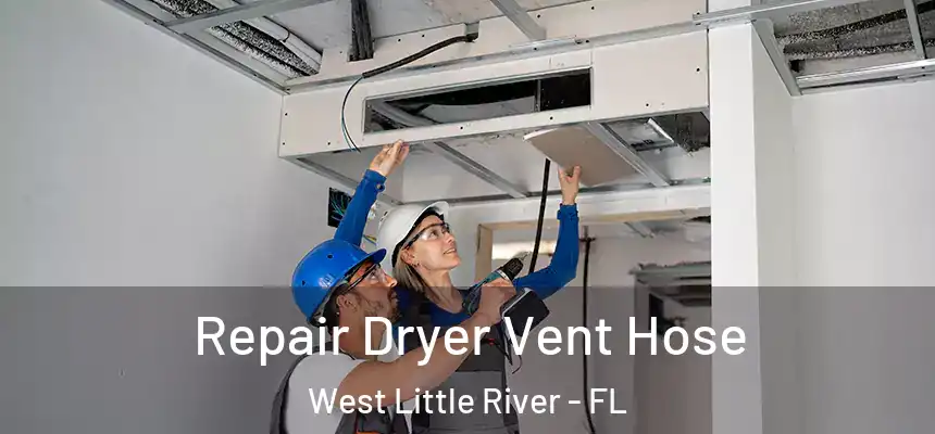 Repair Dryer Vent Hose West Little River - FL